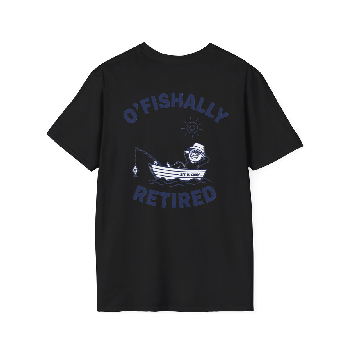 O’Fishally Retired! Broken in feel,  Fishing T-Shirt