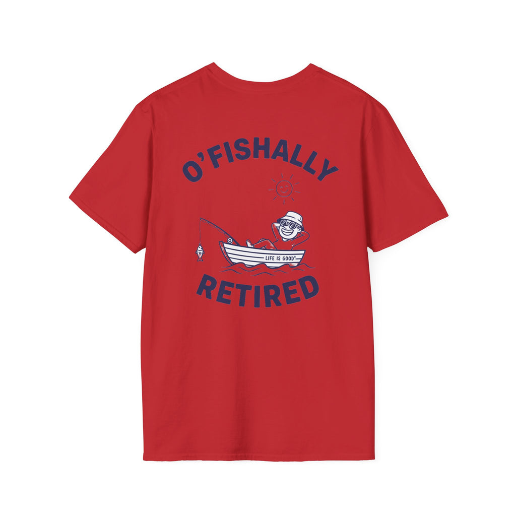 O’Fishally Retired! Broken in feel,  Fishing T-Shirt