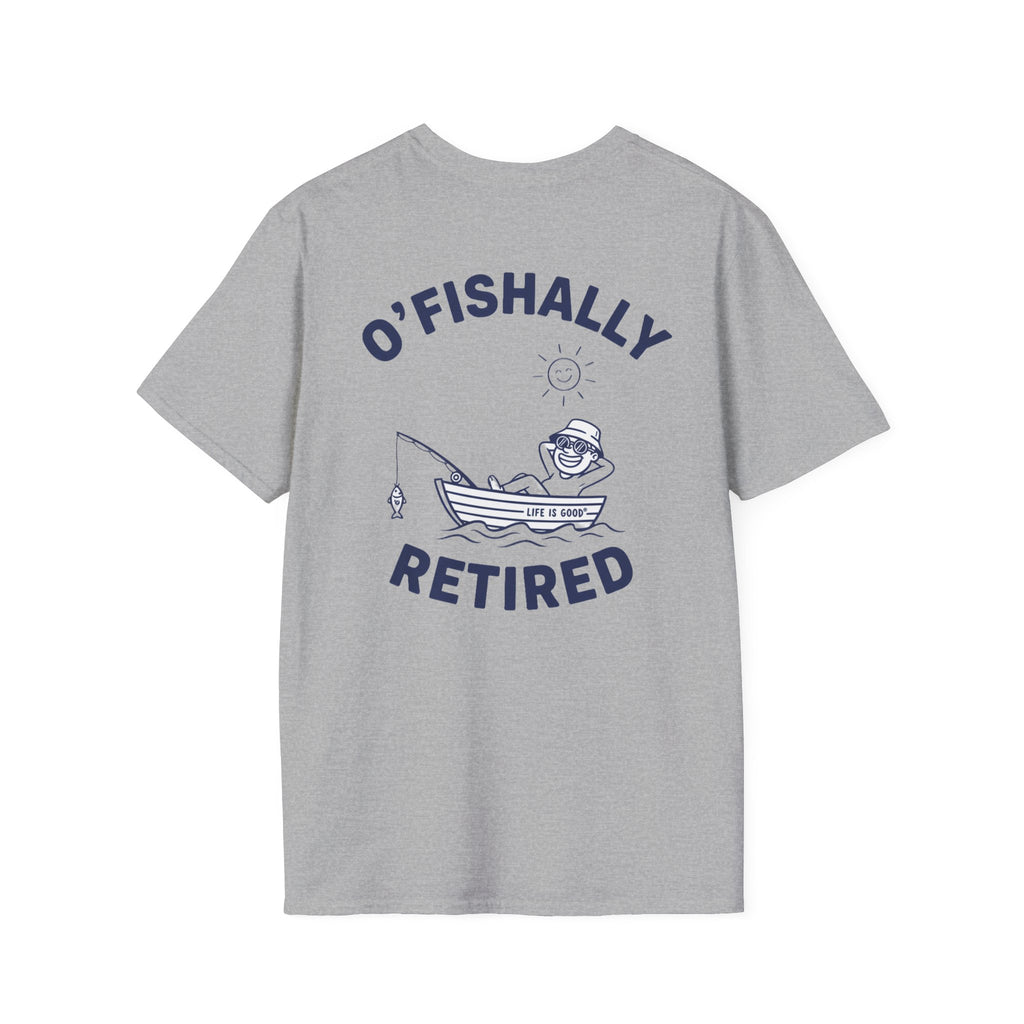 O’Fishally Retired! Broken in feel,  Fishing T-Shirt
