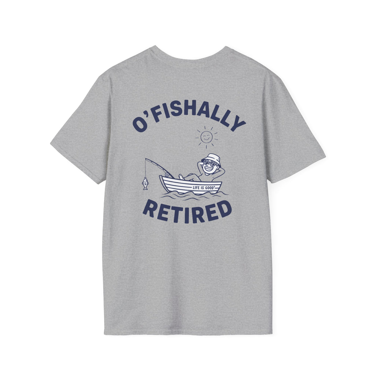 O’Fishally Retired! Broken in feel,  Fishing T-Shirt