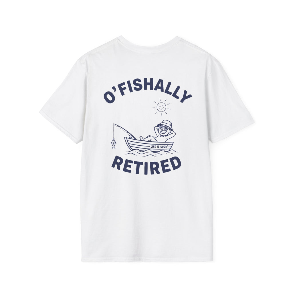 O’Fishally Retired! Broken in feel,  Fishing T-Shirt