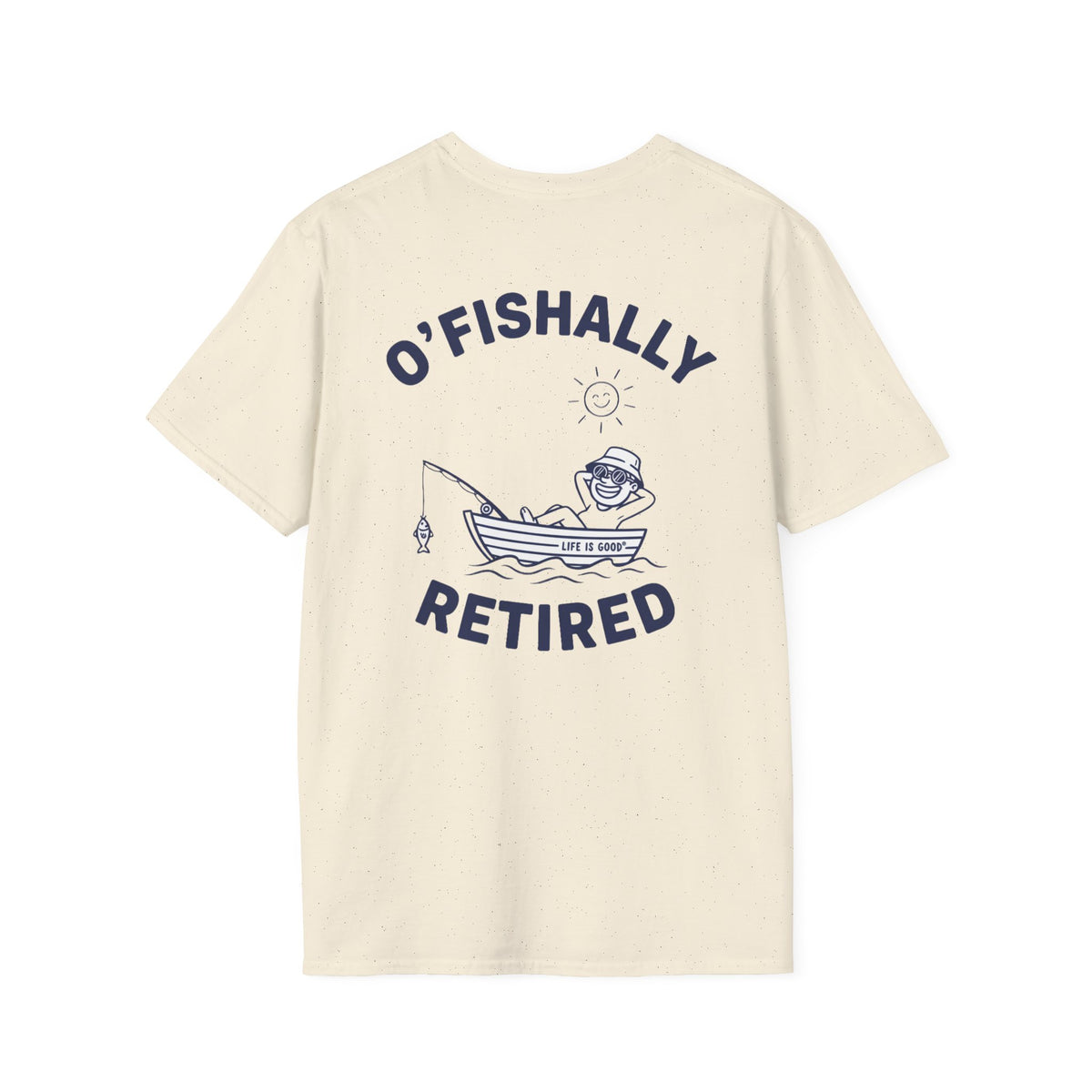 O’Fishally Retired! Broken in feel,  Fishing T-Shirt