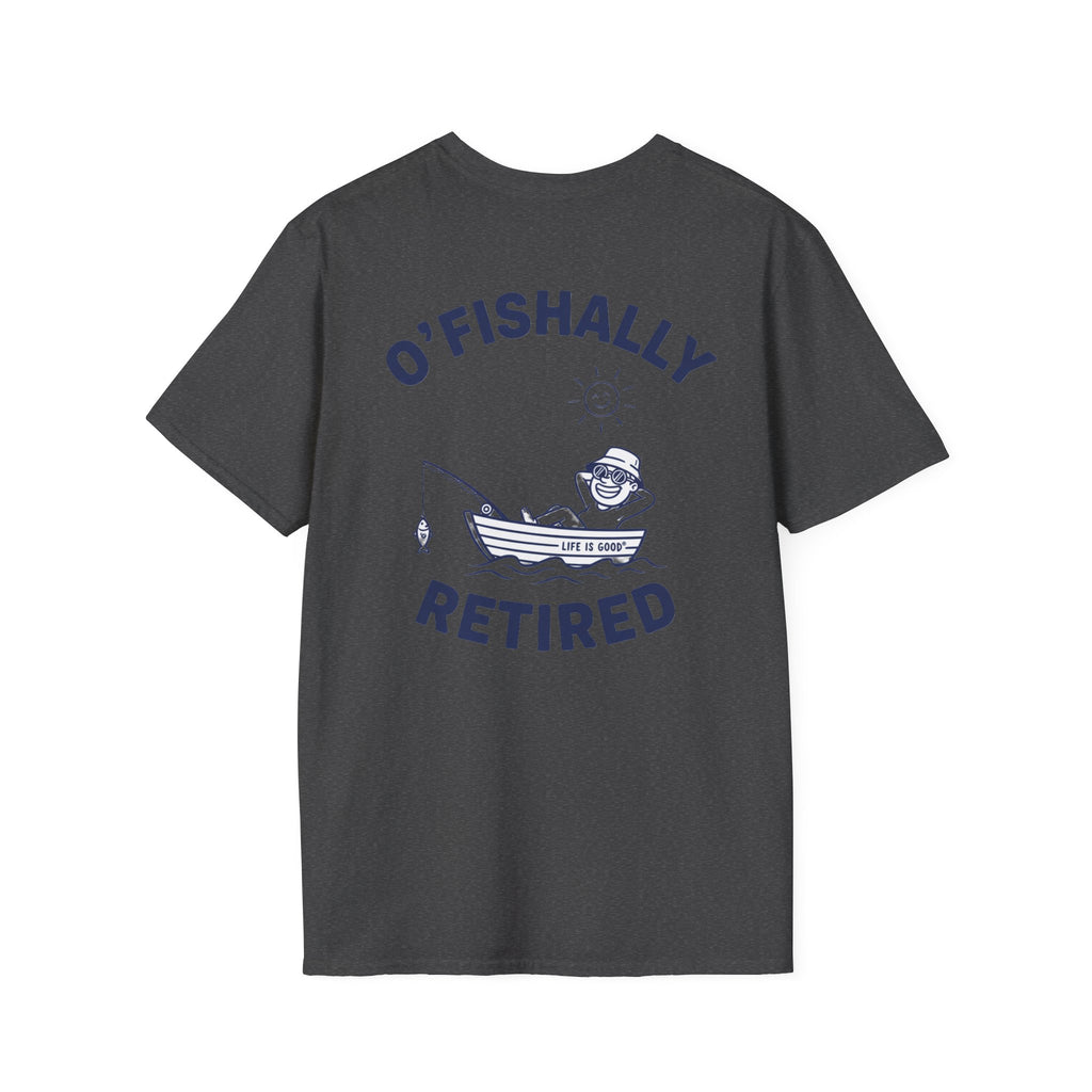 O’Fishally Retired! Broken in feel,  Fishing T-Shirt