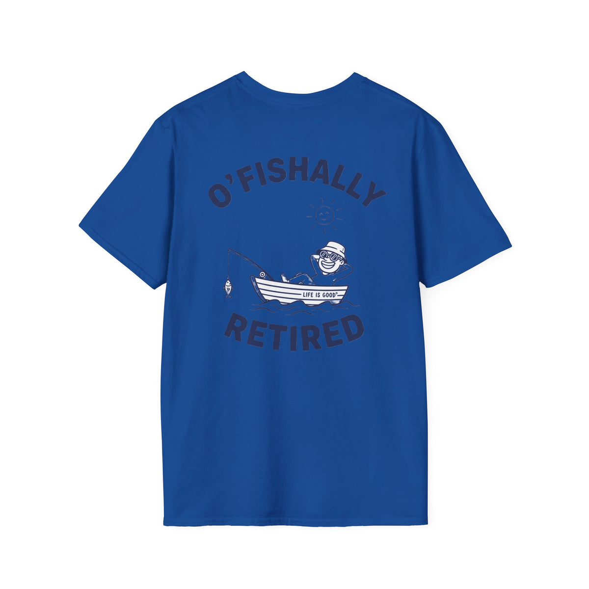 O’Fishally Retired! Broken in feel,  Fishing T-Shirt