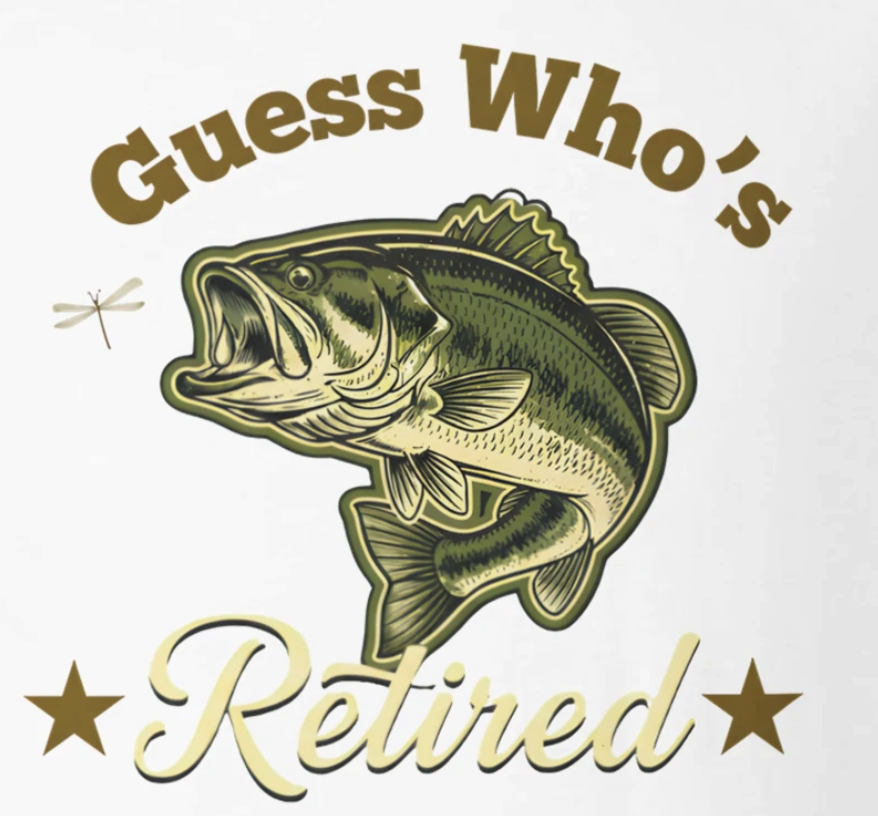 BACKPRINT- 'Guess Who's Retired'! Broken in feel, Fishing Tee